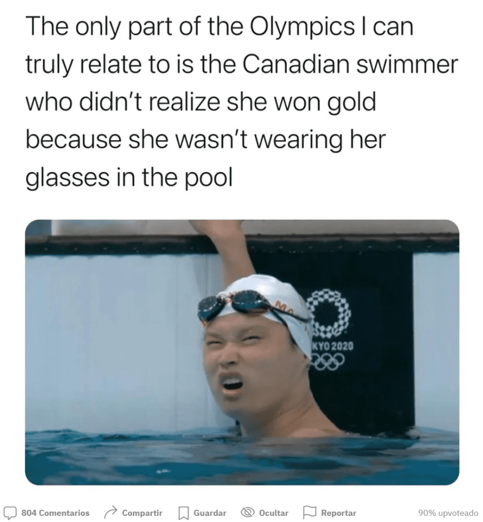 Another of the most popular memes, to say the only thing in which someone can identify with an Olympic athlete. In this case, myopia.