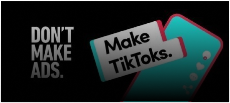 Imagem ilustrativa TikTok, Don't Make Ads, Make TikToks